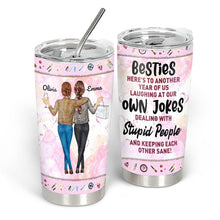 Personalized Tumbler Gift For Besties - Here's To Another Year Of Us Besties Friends