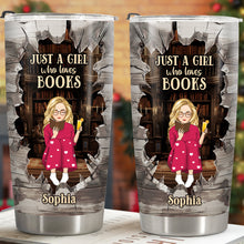 Just A Girl Who Loves Book Tumbler - Personalized Custom Tumbler - Gifts For Bookworm, Booklovers, Bookaholic