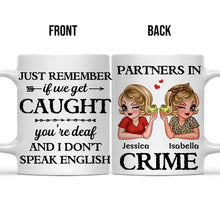 Proud To Be Your Partners In Crime - Customized Personalized Mug - Gift For Besties, Sisters, Soul Sisters