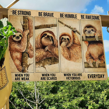 Be Strong Be Brave Sloth Funny Sign Home Decor Animal Design Metal Sign