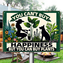 You Can't Buy Happiness, But You Can Buy Plants - Gardening Metal Signs