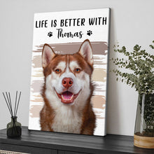 Custom Photo Life Is Better With Dog Cat - Personalized Customized Canvas - Gift For Pet Lovers