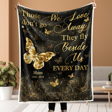 Those Love Don't Go - Customized Personalized Blanket - Gift For Memorial Mom Dad Family Loss Gift