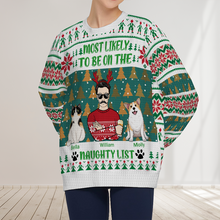 Most Likely To Be On The Naughty List - Personality Customized Ugly Sweater - Christmas Gift For Pet Lover - Gift For Pet Dad Pet Mom