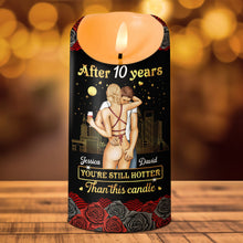 You're Still Hotter Than This Candle - Customized Personalized Candle LED Light - Anniversary Gift For Couple Husband Wife