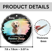 Custom Photo - I Crossed The Rainbow Bridge - Customized Personalized Glass Ornament - Memorial Gift For Loss Pet
