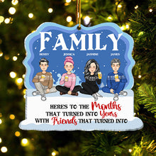 Personalized Acrylic Ornament We Are Family Here's To The Months That Turned Into Years - Gift For Family, Friends