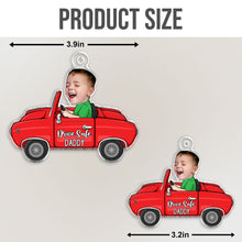 Baby Car Drive Safe Daddy - Customized Personalized Acrylics Car Ornament - Gift For Family Members, For Kids