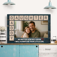 Custom Photo No Matter How Big I Grow - Personalized Customized Canvas - Gift For Family Father Dad Father's Day Gift Ideas