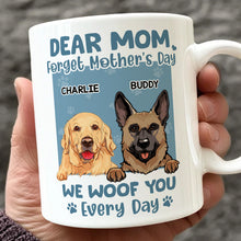 We Woof You Everyday - Personalized Customized Mug - Mother's Day Gifts For Dog Lovers