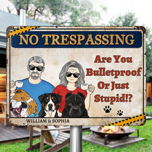 Are you Bulletproof Or Just Stupid Warning Sign For Couple Personalized Custom Metal Sign