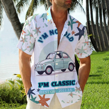 Custom Photo - Car Themed I'm Not Old I'm Classic Best of - Summer Hawaiian shirt - Personality Customized Hawaiian shirt