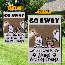 You Have Alcohol And Pet Treats - Personality Customized Flag - Gift For Pet Lover Dog Cat Lover