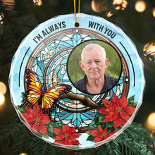 Custom Photo - I'm Always With You - Customized Personalized Glass Ornament - Memorial Gift For Loss