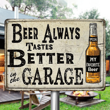 Garage Sign - Beer Always Tastes Better In The Garage - Garage Beer Metal Sign Decoration