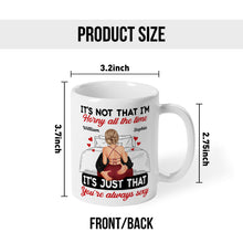 Couple It's Just That You Always Sexy - Customized Personalized Mug - Gift For Couples, Lovers, Husband Wife