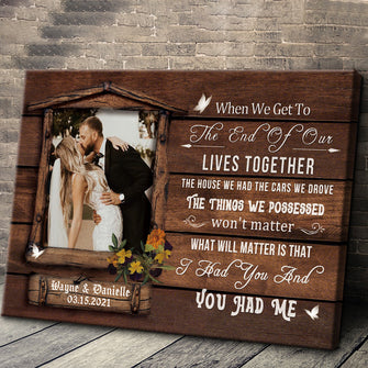 Custom Photo Personalized Canvas When We Get To The End Of Our Lives Lives Together Gift For Couple