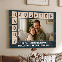 Custom Photo No Matter How Big I Grow - Personalized Customized Canvas - Gift For Family Father Dad Father's Day Gift Ideas