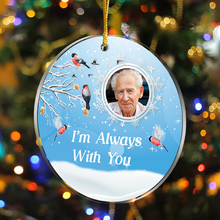 Personalized Acrylic Ornament I'm Always With You Gift For Family For Friend