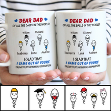 Of All The Balls In The World -  Funny Gift For Dad, Father, Grandpa Personalized Custom Ceramic Mug