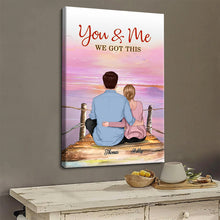 You And Me We Got This - Personality Customized Canvas - Gift For Couple