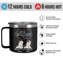 Thanks For The Belly Rubs - Personalized 14oz Stainless Steel Tumbler - Gift For Pet Lovers