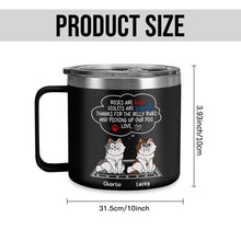 Thanks For The Belly Rubs - Personalized 14oz Stainless Steel Tumbler - Gift For Pet Lovers