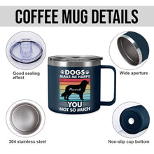 Dogs Make Me Happy - Personalized 14oz Stainless Steel Tumbler - Gift For Dog Lover