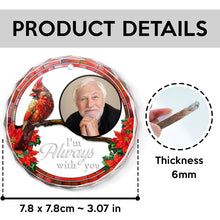 Custom Photo Memorial I'm Always With You - Customized Personalized Glass Ornament - Gift For Memorial