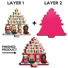 Life Is Better With Besties 2024 - Personalized 2-Layered Wooden Ornament - Gifts For BFF, Sisters, Friends
