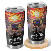 You And Me We Got This Day And Night - Personalized Custom Tumbler - Gifts For Couples