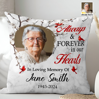 Custom Photo Always & Forever In Our Heart  - Personalized Custom Pillow - Gift For Memorial