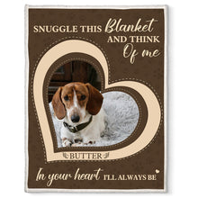 Pet Loss Snuggle This Blanket And Think Of Me  - Personalized Photo Blanket - Gifts For Pet Loss