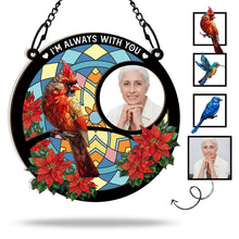 Custom Photo I'm Always With You Memorial - Personalized Acrylic Window Suncatcher Ornament - Gift For Memorial