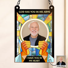 God Has You In His Arm - Memorial Window Suncatcher Ornament - Gift For Loss Family Member