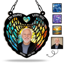 Custom Photo Memorial I'm Always With You Wings - Personalized Acrylic Window Suncatcher Ornament - Gift For Memorial
