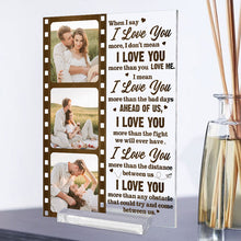 When I Say I Love You -  Customized Personality Acrylic Plaque - Gift For Couple Lover