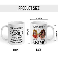 Proud To Be Your Partners In Crime - Customized Personalized Mug - Gift For Besties, Sisters, Soul Sisters