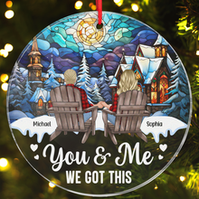 You & Me We Got This - Personalized Acrylic Ornament - Christmas Gift For Couple