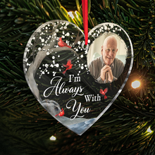 Custom Photo I'm Always With You - Personalized Heart Shaped Ornament - Memorial Gift For Family