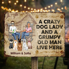 A Crazy Dog Lady And Her Grumpy Old Man Live Here - Personalized Metal Sign - Gift For Couples Family