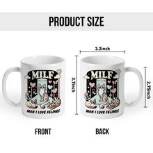 Cat Coffee Mug Man I love Felines Milf Gift For Cat Lover Ceramic Mug