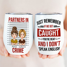 Partners In Crime - Customized Personality Tumbler - Gift For Friend Bestie