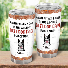 To The World Best Dog Dad Gift For Dog Lover Personalized Custom Tumbler