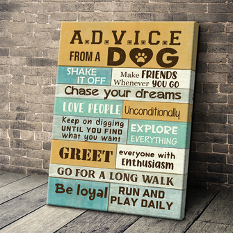 Advice From A Dog - Personality Canvas - Gift For Dog Mom Dad Dog Lover