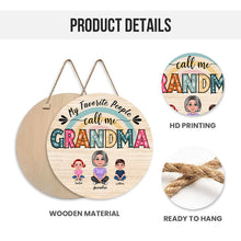 My Favorite People Call Me Gift For Mom, Grandma Personalized Custom Door Sign