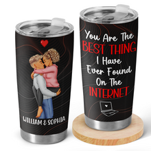 You Are The Best Thing I Have - Customized Personalized 20oz Tumbler - Gift For Couple Husband Wife