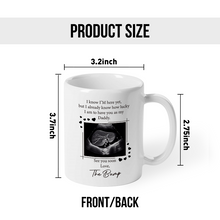 Custom Photo I Know I'm Not Here Yet - Personalized Custom Ceramic Mug Gift For Dad, New Parents