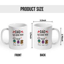 Dad We Love You Fathers Day Gift For Dad Personalized Custom Ceramic Mug
