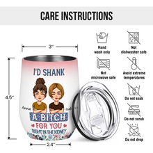 Friendship For You Right - Customized Personality Wine Tumbler - Gift For Bestie Best Friend